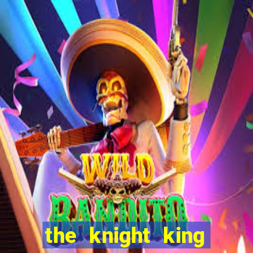 the knight king who returned with a god slime